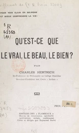 Qu'est-ce que le vrai, le beau, le bien ?