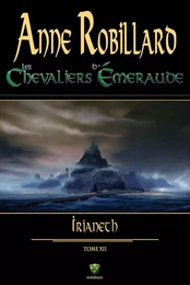 Les Chevaliers d'Émeraude 12 : Irianeth