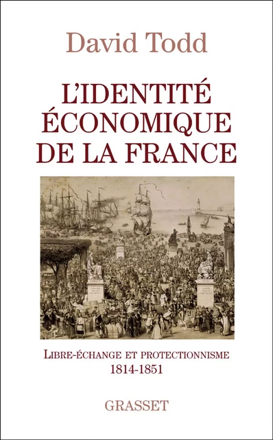 L'identité économique de la France - David Todd - Grasset