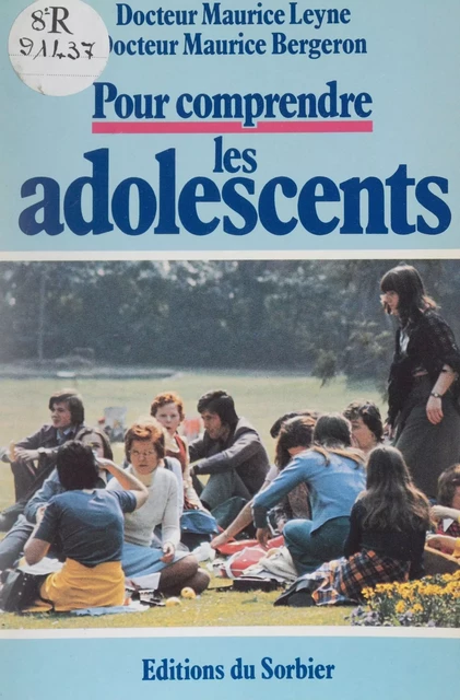 Pour comprendre les adolescents - Maurice Leyne, Maurice Bergeron - FeniXX réédition numérique