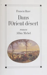 Dans l'Orient désert