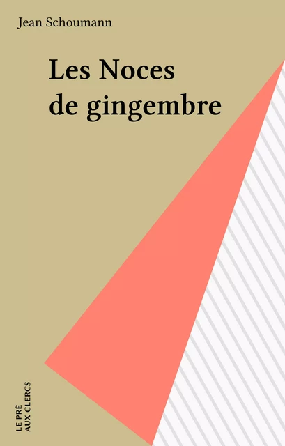 Les Noces de gingembre - Jean Schoumann - FeniXX réédition numérique