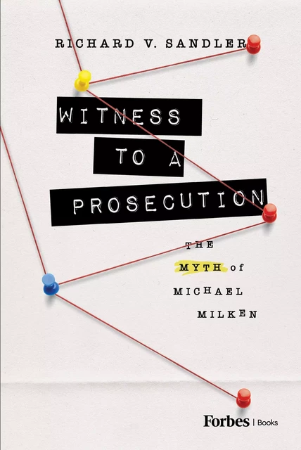 Witness to a Prosecution - Richard Sandler - Forbes Books