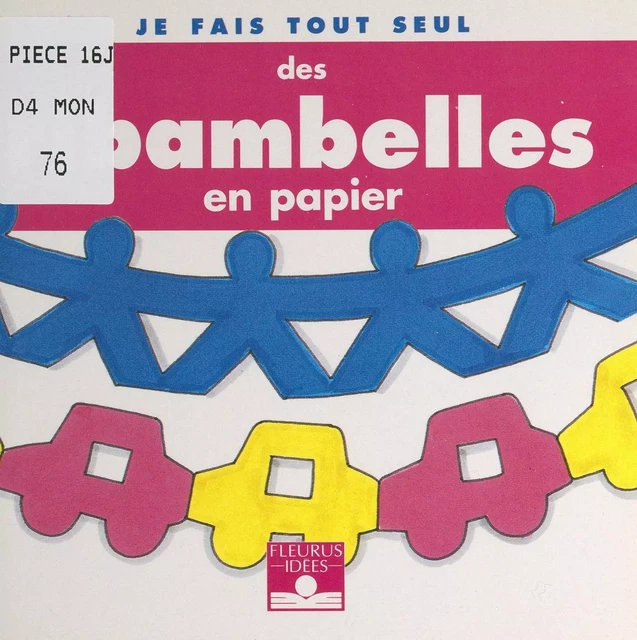 Je fais tout seul des ribambelles en papier - Isabelle Bochot - FeniXX réédition numérique