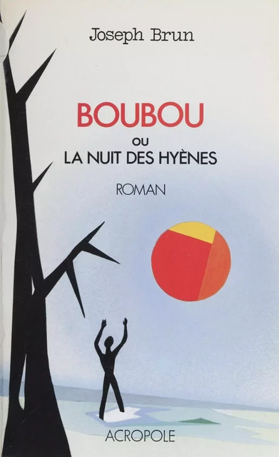 Boubou ou la Nuit des hyènes - Joseph Brun - FeniXX réédition numérique