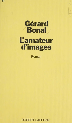 L'amateur d'images - Gérard Bonal - FeniXX rédition numérique