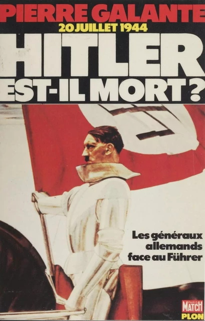 Vingt juillet 1944 : Hitler est-il mort ? - Eugène Silianoff, Pierre Galante - FeniXX réédition numérique