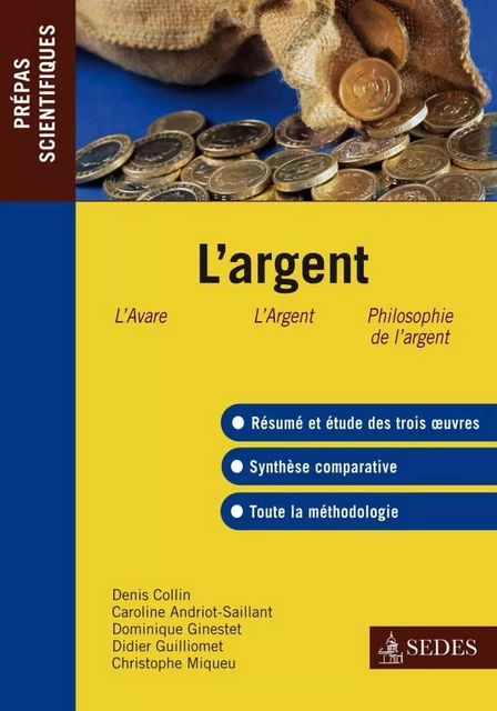 L'argent - Bernard Collin, Caroline Andriot-Saillant, Dominique Ginestet, D. Guilliomet, Christophe Miqueu - Editions Sedes