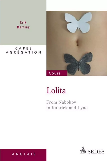 Lolita - From Nabokov to Kubrick and Lyne - Erik Martiny - Editions Sedes