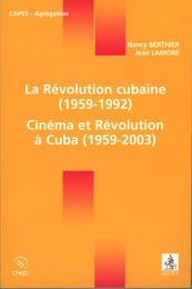 La Révolution cubaine (1959-1992) / Cinéma et Révolution à Cuba (1959-2003)