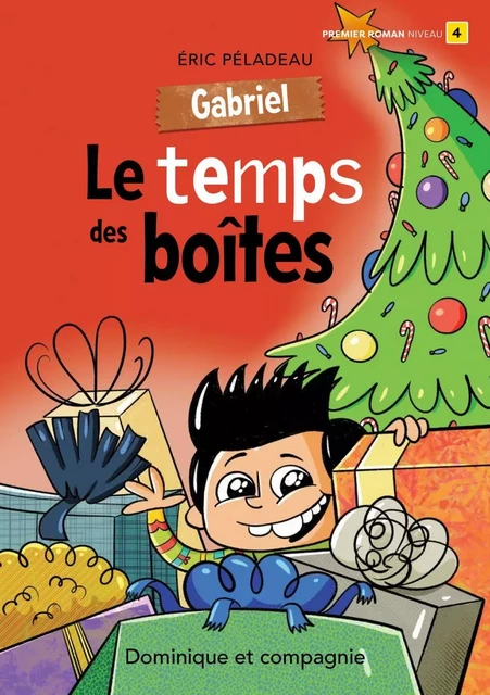 Gabriel - Le temps des boîtes! - Éric Péladeau - Dominique et compagnie