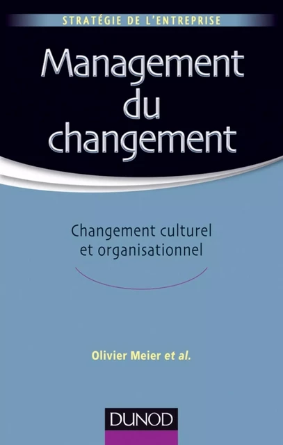 Management du changement - Olivier Meier, Guillaume Schier - Dunod