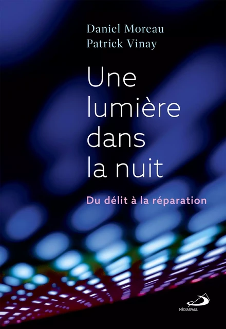 Une lumière dans la nuit - Patrick Vinay, Daniel Moreau - Éditions Médiaspaul