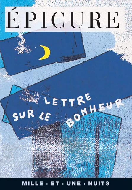 Lettre sur le bonheur -  Épicure - Fayard/Mille et une nuits