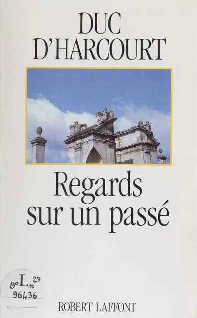 Regards sur un passé - François-Charles d' Harcourt - FeniXX réédition numérique