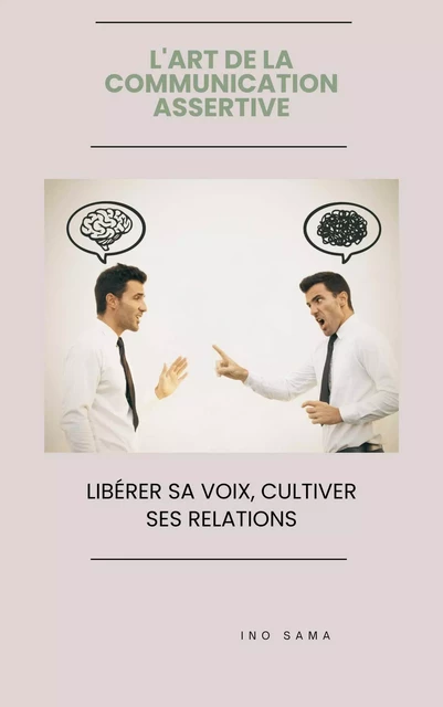 L'Art de la Communication Assertive - Ino Sama - Bookelis