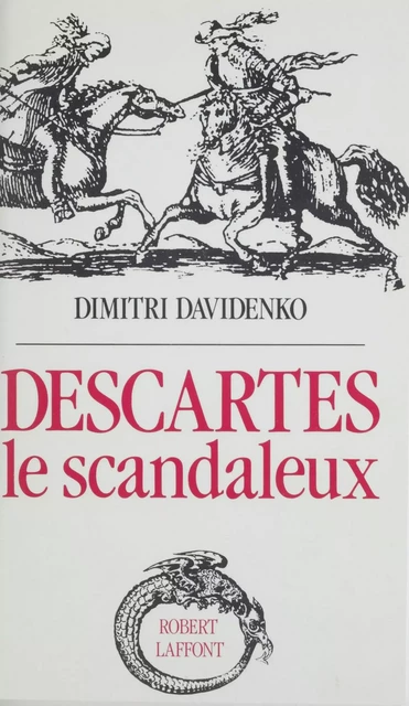 Descartes le scandaleux - Dimitri Davidenko - FeniXX réédition numérique