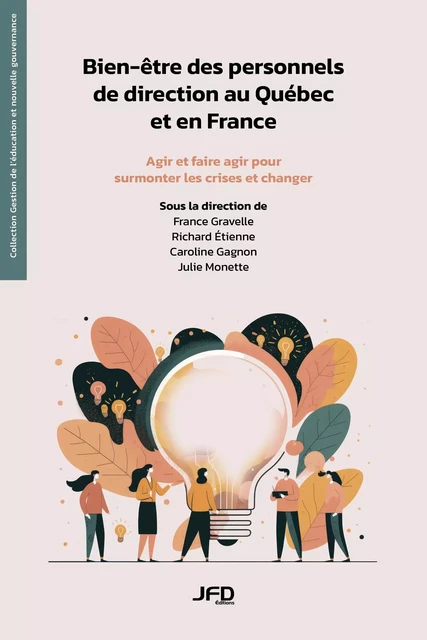 Bien-être des personnels de direction au Québec et en France - France Gravelle, Richard Etienne, Caroline Gagnon, Julie Monette - Éditions JFD Inc