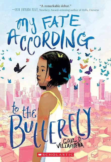 My Fate According to the Butterfly - Gail D. Villanueva - Scholastic Inc.