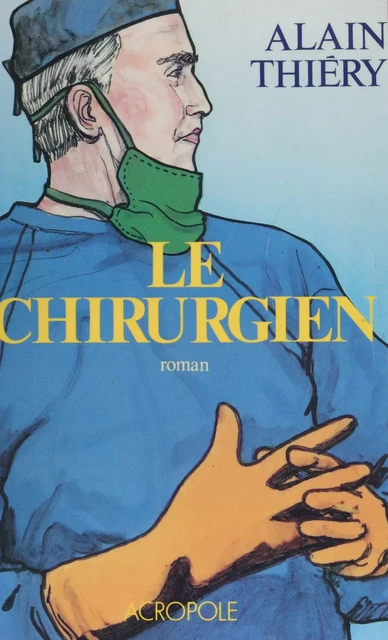 Le Chirurgien - Alain Thiéry - FeniXX réédition numérique