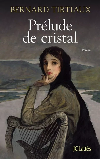 Prélude de cristal - Bernard Tirtiaux - JC Lattès