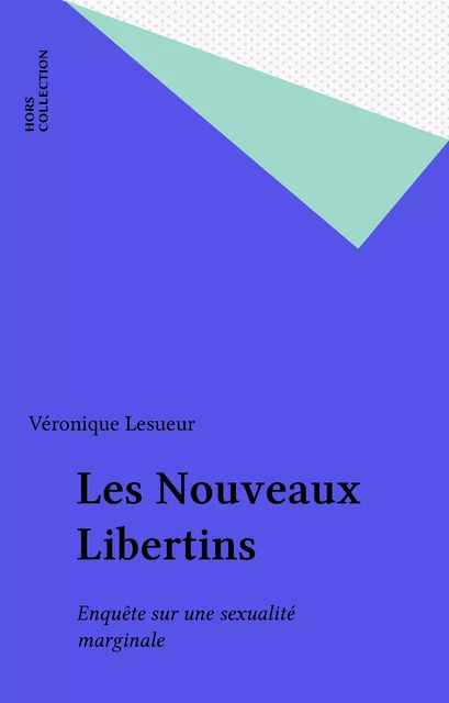 Les Nouveaux Libertins - Véronique Lesueur - FeniXX réédition numérique