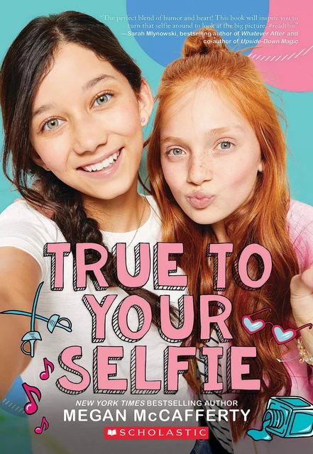 True To Your Selfie: A Wish Novel - Megan McCafferty - Scholastic Inc.