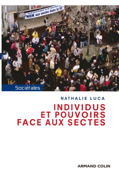 Individus et pouvoirs face aux sectes - Nathalie Luca - Armand Colin