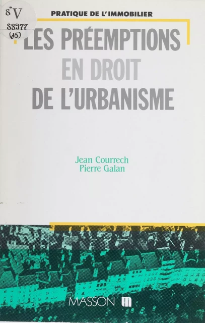 Les Préemptions en matière de droit de l'urbanisme - Jean Courrech, Pierre Galan - FeniXX réédition numérique