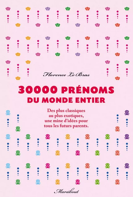 30 000 prénoms du monde entier - Florence Le Bras - Marabout