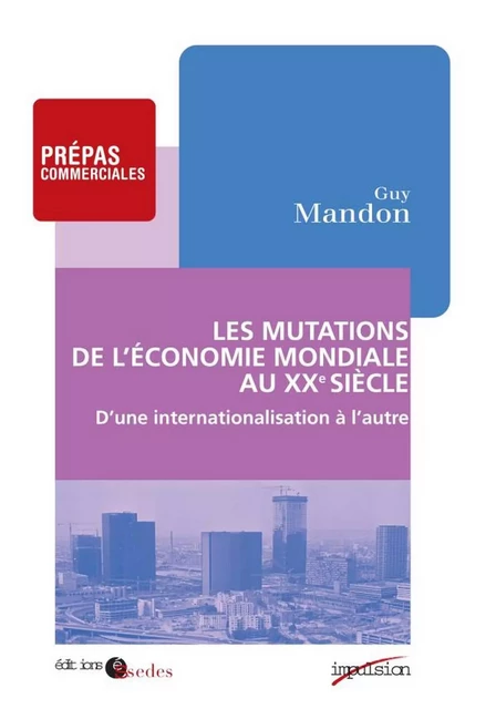 Les mutations de l'économie mondiale au XXe siècle - Guy Mandon - Editions Sedes