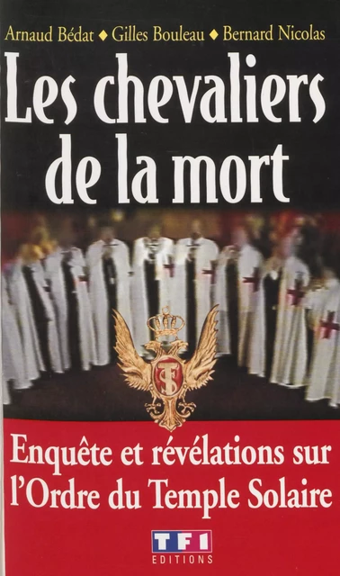 Les Chevaliers de la mort - Arnaud Bédat, Gilles Bouleau, Bernard Nicolas - FeniXX réédition numérique