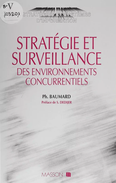 Stratégie et surveillance des environnements concurrentiels - Philippe Baumard - FeniXX réédition numérique