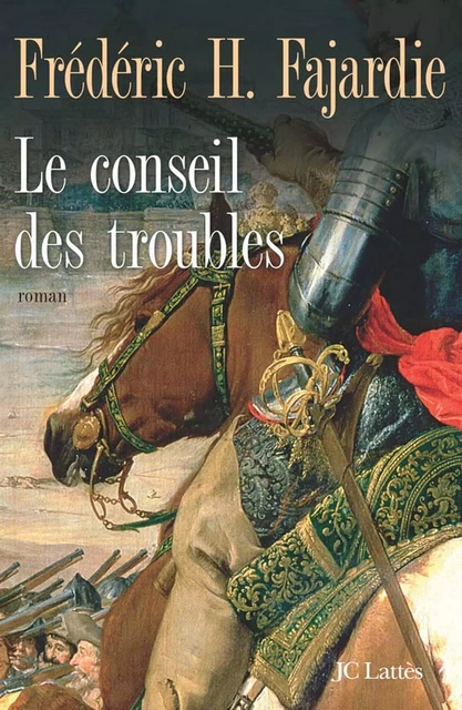 Le Conseil des troubles - Frédéric-H. Fajardie - JC Lattès