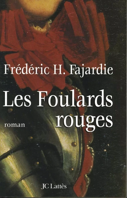 Les foulards rouges - Frédéric-H. Fajardie - JC Lattès