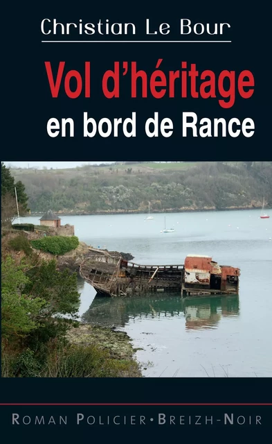 Vol d'héritage en bord de Rance - Christian Le Bour - Librinova