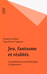 Jeu, fantasme et réalités