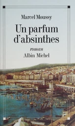 Un parfum d'absinthes