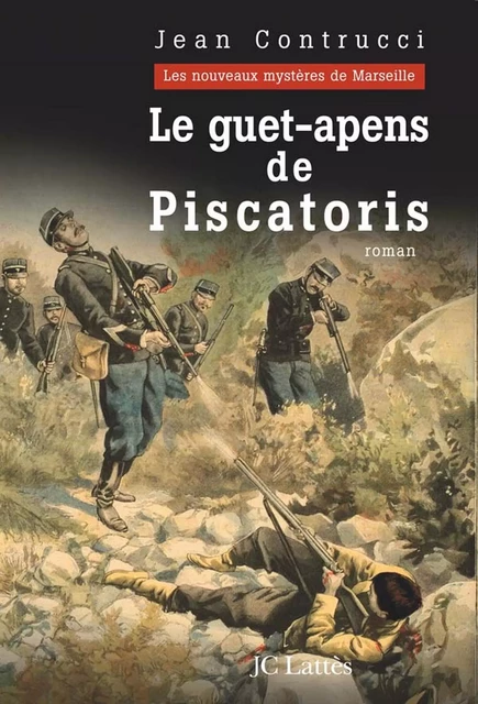 Le guet-apens de Piscatoris - Jean Contrucci - JC Lattès