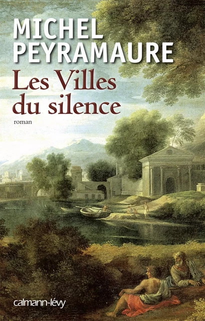 Les Villes du silence - Michel Peyramaure - Calmann-Lévy