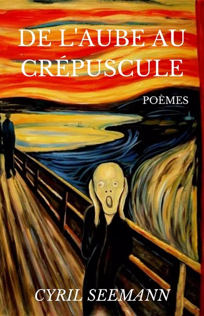 De l'aube au crépuscule - Cyril Seemann - Librinova