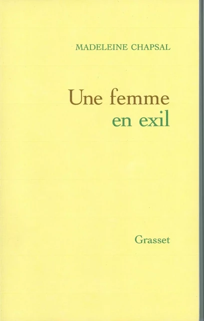 Une femme en exil - Madeleine Chapsal - Grasset