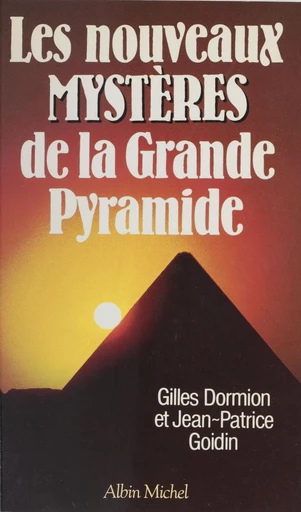 Les nouveaux mystères de la grande pyramide - Gilles Dormion, Jean-Patrice Goidin - FeniXX réédition numérique