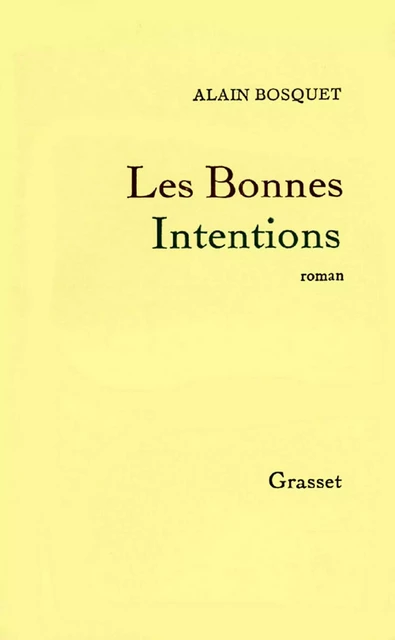 Les bonnes intentions - Alain Bosquet - Grasset