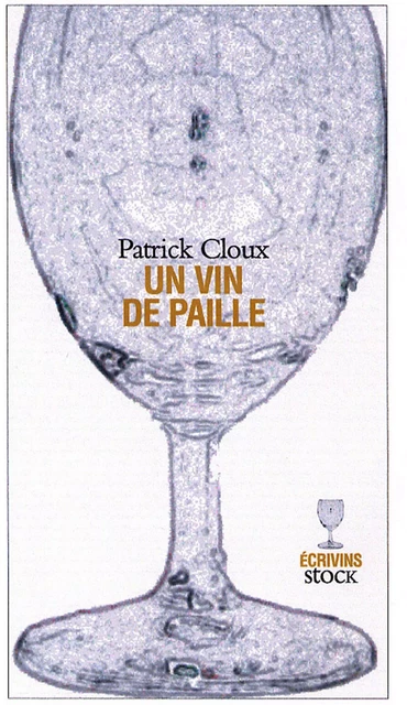 Un vin de paille - Patrick Cloux - Stock