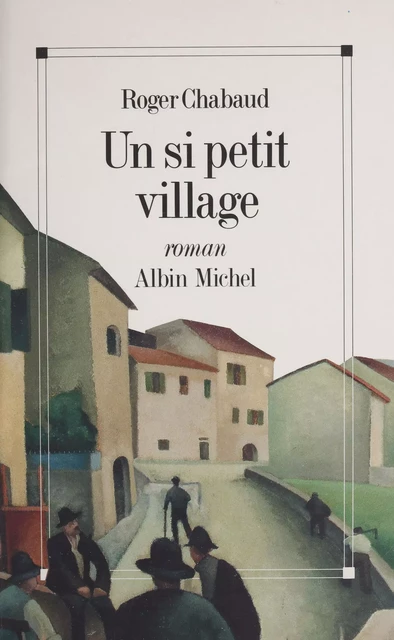 Un si petit village - Roger Chabaud - FeniXX réédition numérique