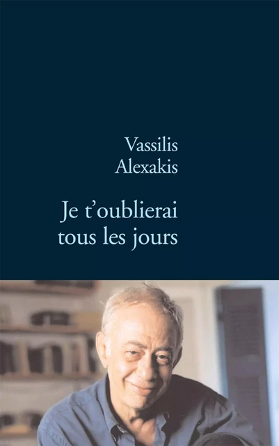 Je t'oublierai tous les jours - Vassilis Alexakis - Stock