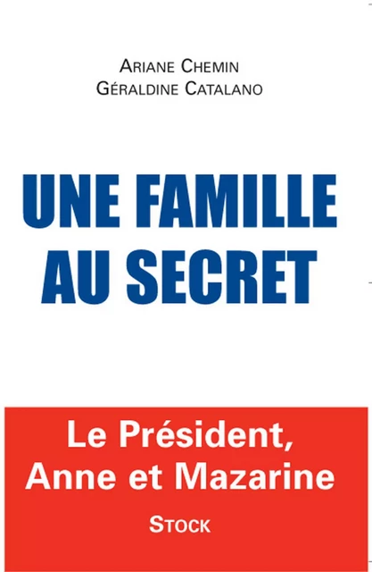 Une famille au secret - Ariane Chemin, Géraldine Catalano - Stock