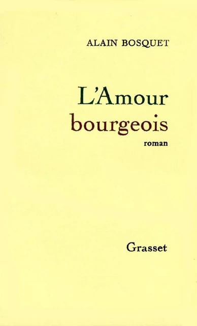 L'amour bourgeois - Alain Bosquet - Grasset