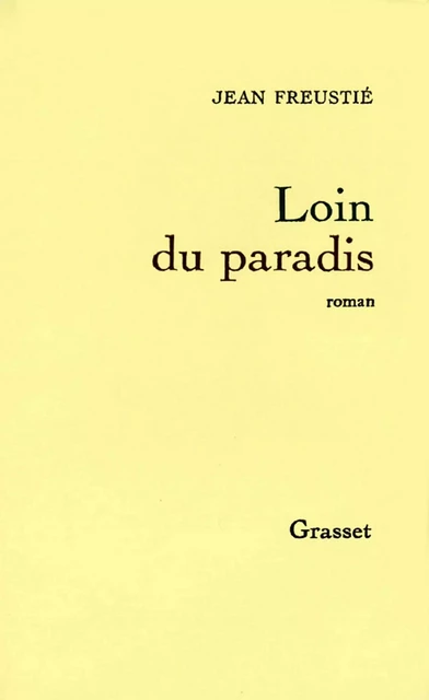 Loin du paradis - Jean Freustié - Grasset